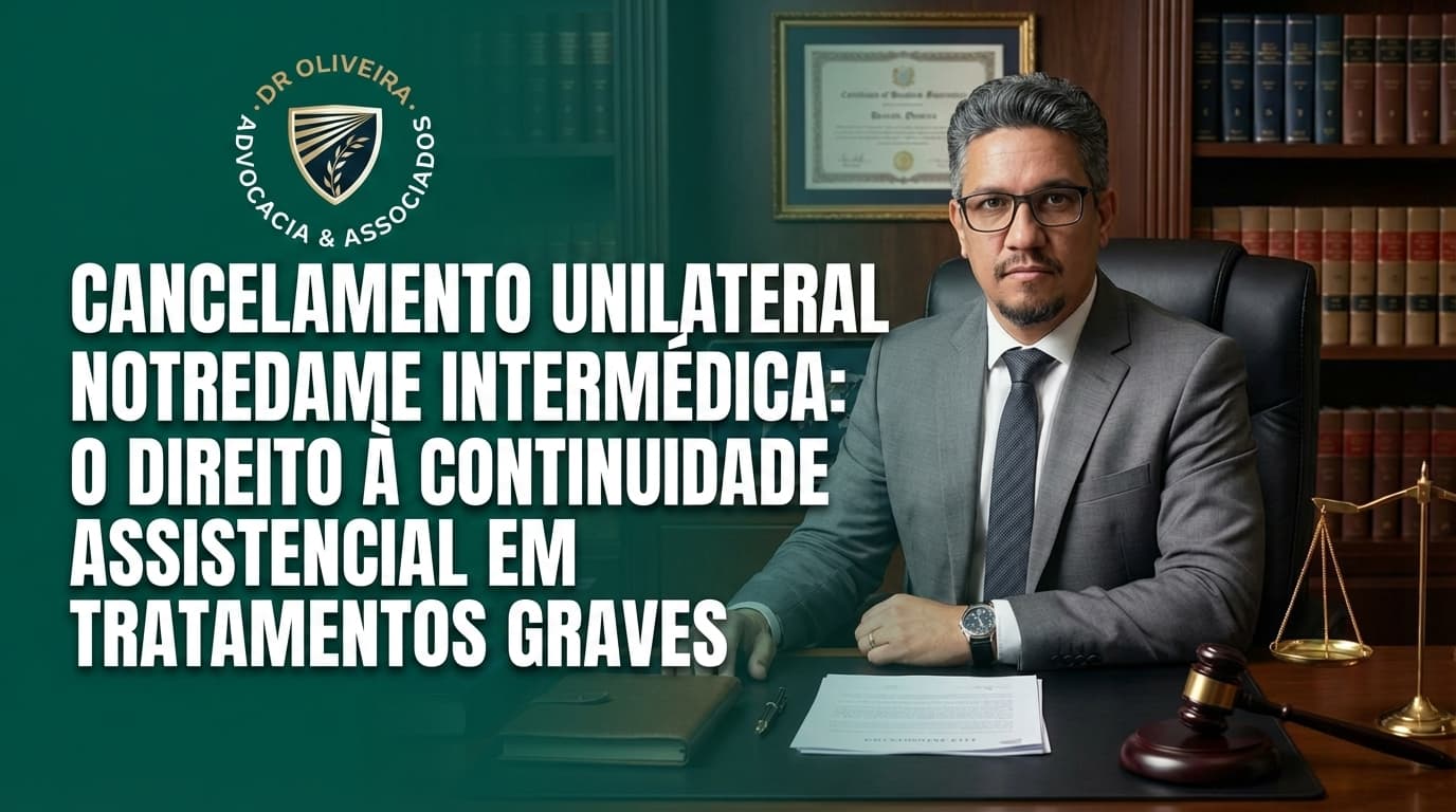 Cancelamento Unilateral Notredame Intermédica: O Direito à Continuidade Assistencial em Tratamentos Graves