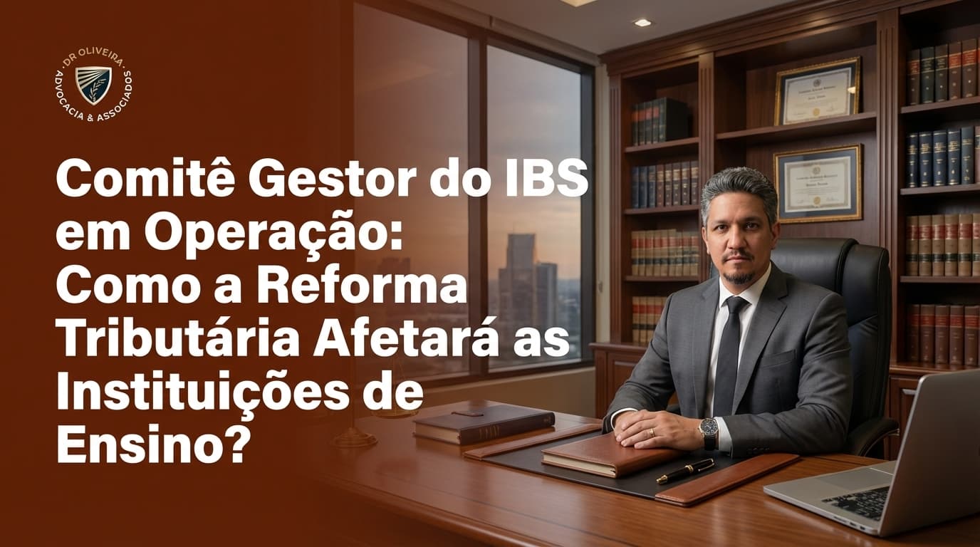 Comitê Gestor do IBS em Operação: Como a Reforma Tributária Afetará as Instituições de Ensino?